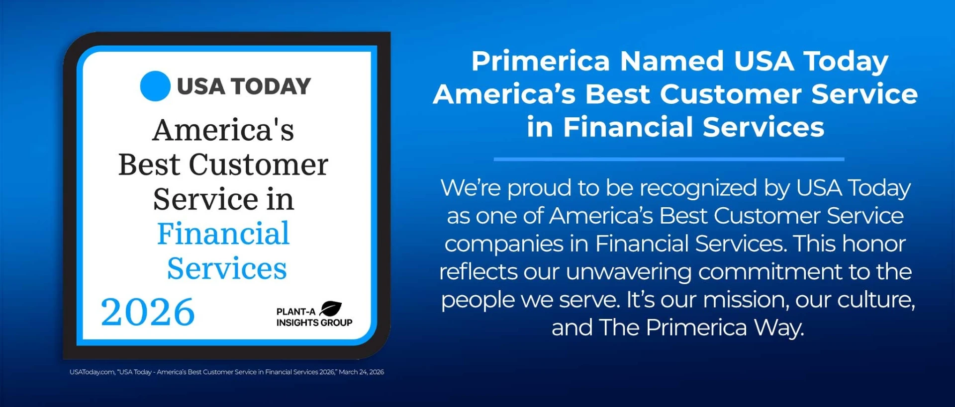 Primerica named USA Today America's Best Customer Service in Financial Services 2026. USAToday.com, USA Today - America's Best Customer Service in Financial Services 2026, March 24, 2026.